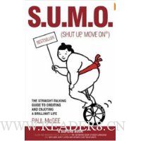  SUMO (Shut Up, Move On): The Straight-Talking Guide to Creating and Enjoying a Brilliant Life