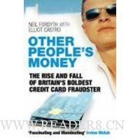  Other People's Money: The Rise and Fall of Britain's Boldest Credit Card Fraudster