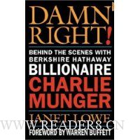  Damn Right!: Behind the Scenes with Berkshire Hathaway Billionaire Charlie Munger