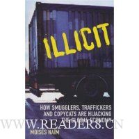  Illicit: How Smugglers, Traffickers and Copycats are Hijacking the Global Economy