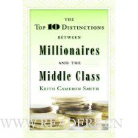The Top 10 Distinctions Between Millionaires and the Middle Class