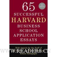 65 Successful Harvard Business School Application Essays, Second Edition: With Analysis by the Staff of The Harbus, the Harvard Business School Newspaper