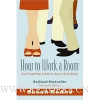  How to Work a Room, Revised Edition: Your Essential Guide to Savvy Socializing