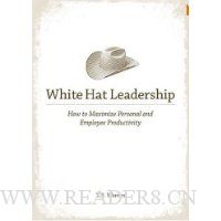 White Hat Leadership: How to Maximize Personal and Employee Productivity