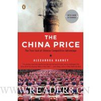  The China Price: The True Cost of Chinese Competitive Advantage