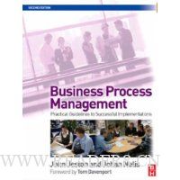  Business Process Management, Second Edition: Practical Guidelines to Successful Implementations