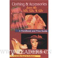  Clothing & Accessories from the '40S, '50s & '60s: A Handbook and Price Guide