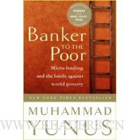  Banker To The Poor: Micro-Lending and the Battle Against World Poverty