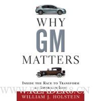  Why GM Matters: Inside the Race to Transform an American Icon