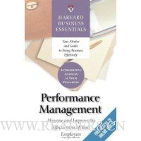  Harvard Business Essentials: Performance Management: Measure and Improve the Effectiveness of Your Employees
