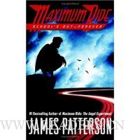 School's Out - Forever (Maximum Ride, Book 2)