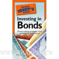  The Pocket Idiot's Guide to Investing in Bonds
