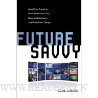  Future Savvy: Identifying Trends to Make Better Decisions, Manage Uncertainty, and Profit from Change