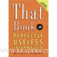  That Book: ...of Perfectly Useless Information