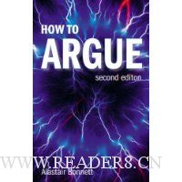  How to Argue: Essential Skills for Writing and Speaking Convincingly