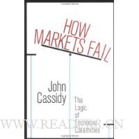  How Markets Fail: The Logic of Economic Calamities