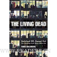  The Living Dead: Switched Off, Zoned Out - The Shocking Truth About Office Life