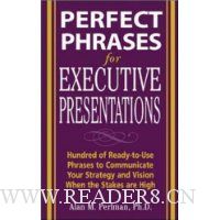 Perfect Phrases for Executive Presentations: Hundreds of Ready-to-Use Phrases to Use to Communicate Your Strategy and Vision When the Stakes Are High