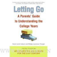  Letting Go (Fifth Edition): A Parents' Guide to Understanding the College Years