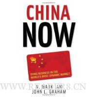  China Now: Doing Business in the World's Most Dynamic Market