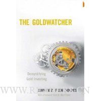 The Goldwatcher: Demystifying Gold Investing