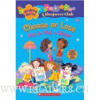 Groovy Girls Sleepover Club #5:: Choose or Lose: How to Pick a Winner