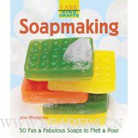  Kids' Crafts: Soapmaking: 50 Fun & Fabulous Soaps to Melt & Pour