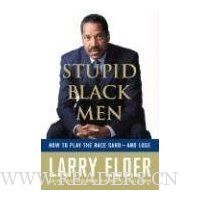  Stupid Black Men: How to Play the Race Card--and Lose