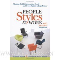  People Styles at Work... .And Beyond: Making Bad Relationships Good and Good Relationships Better