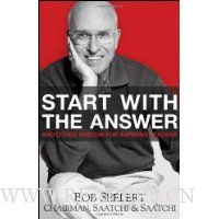  Start with the Answer: And Other Wisdom for Aspiring Leaders