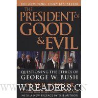 The President of Good & Evil: Questioning the Ethics of George W. Bush