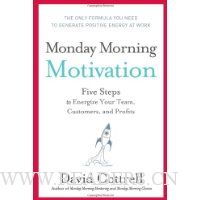  Monday Morning Motivation: Five Steps to Energize Your Team, Customers, and Profits