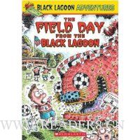  The Field Day from the Black Lagoon (Black Lagoon Adventures, No. 6)