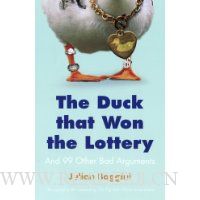  The Duck That Won the Lottery: And 99 Other Bad Arguments