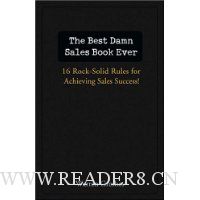  The Best Damn Sales Book Ever: 16 Rock-Solid Rulesfor Achieving Sales Success!