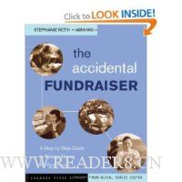  The Accidental Fundraiser: A Step-by-Step Guide to Raising Money for Your Cause