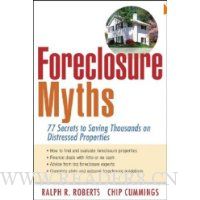 Foreclosure Myths: 77 Secrets to Making Money on Distressed Properties