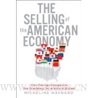 The Selling of the American Economy: How Foreign Companies Are Remaking the American Dream