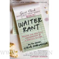  Waiter Rant: Thanks for the Tip--Confessions of a Cynical Waiter
