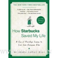  How Starbucks Saved My Life: A Son of Privilege Learns to Live Like Everyone Else