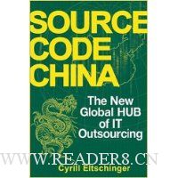 Source Code China: The New Global Hub of IT (Information Technology) Outsourcing