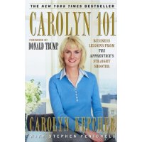  Carolyn 101: Business Lessons from The Apprentice's Straight Shooter