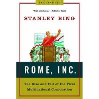 Rome, Inc.: The Rise and Fall of the First Multinational Corporation
