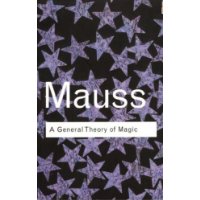 General Theory of Magic (Routledge Classics)
