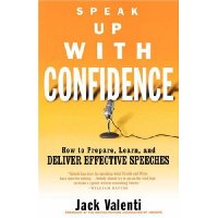  Speak Up with Confidence: How to Prepare, Learn, and Deliver Effective Speeches