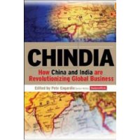 Chindia: How China and India Are Revolutionizing Global Business