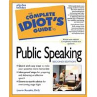 The Complete Idiot's Guide to Public Speaking, 2E