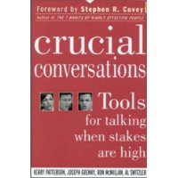  Crucial Conversations: Tools for Talking When Stakes Are High