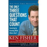 The Only Three Questions That Count: Investing by Knowing What Others Don't