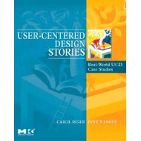  User-Centered Design Stories: Real-World UCD Case Studies